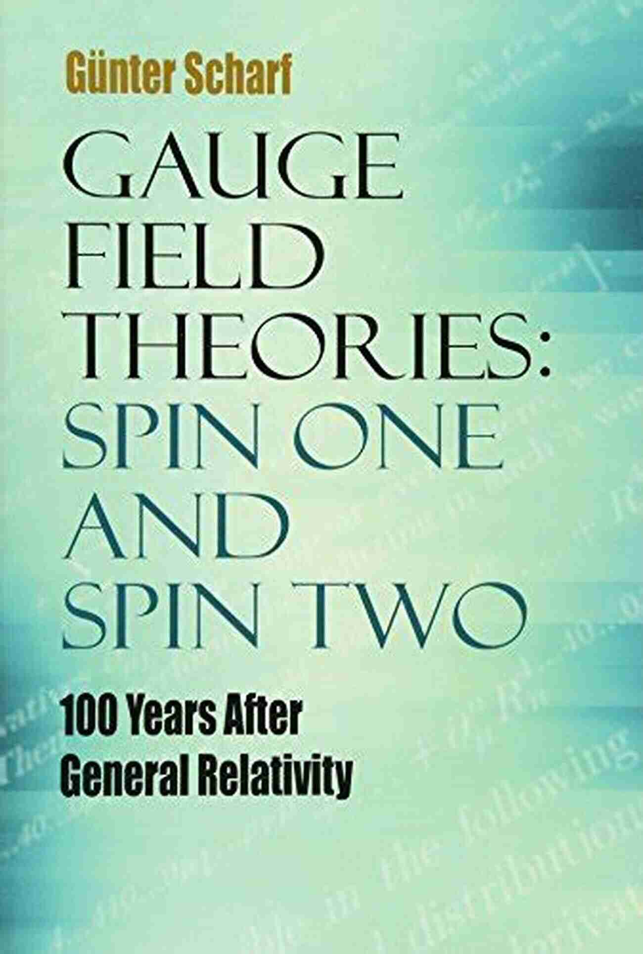 100 Years After General Relativity Dover On Physics Gauge Field Theories: Spin One And Spin Two: 100 Years After General Relativity (Dover On Physics)