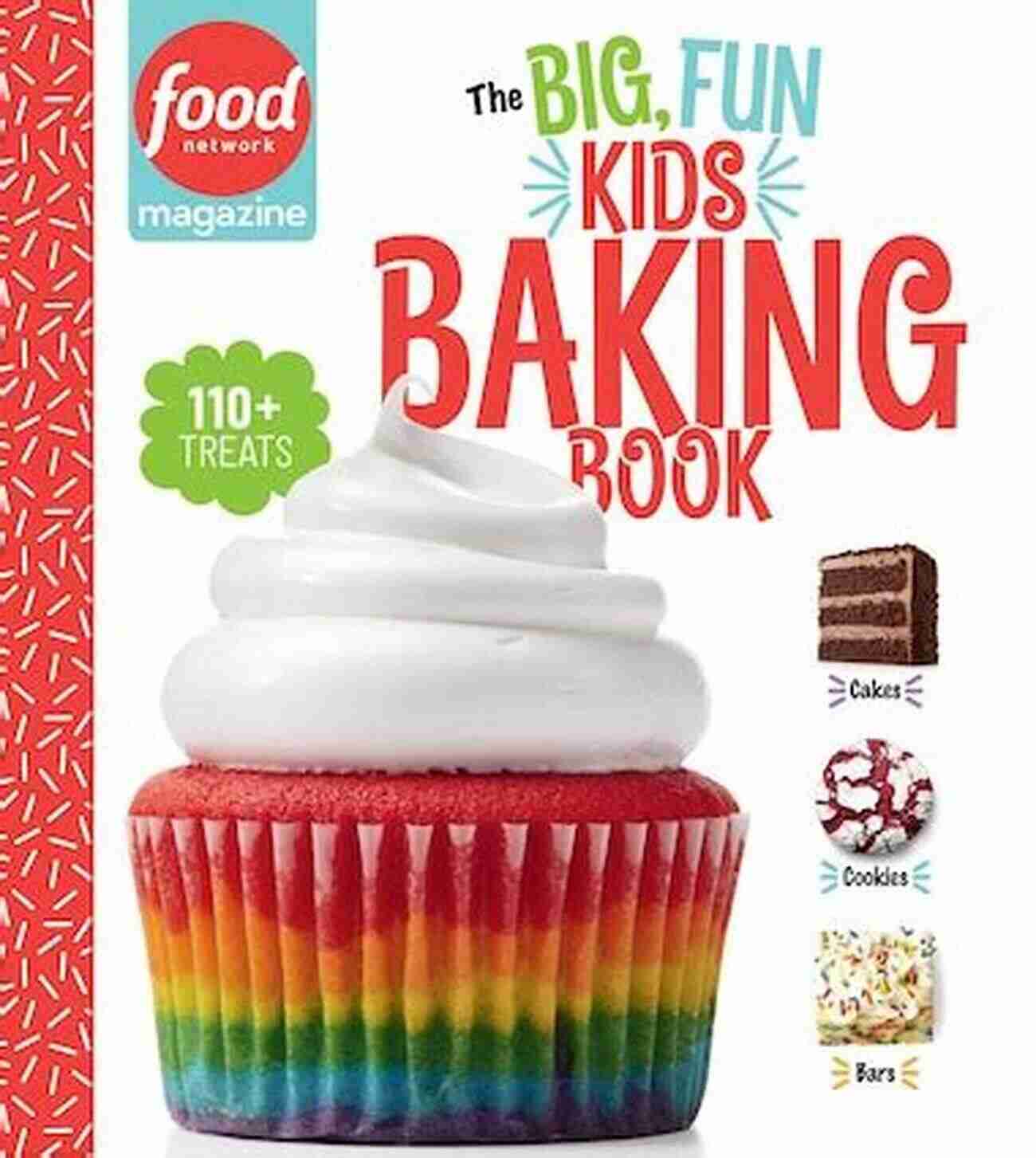 110 Recipes For Young Bakers Food Network Magazine Kids Cookbooks Food Network Magazine The Big Fun Kids Baking NEW YORK TIMES BESTSELLER: 110+ Recipes For Young Bakers (Food Network Magazine S Kids Cookbooks 2)