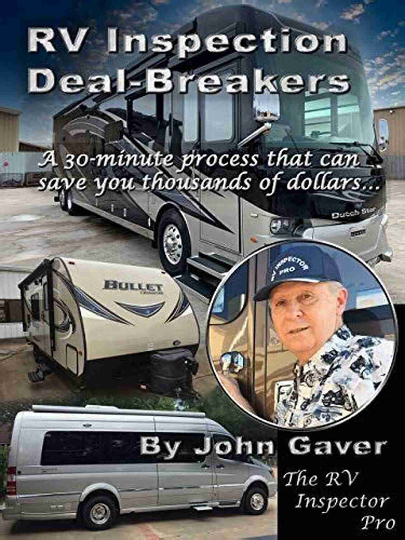 30 Minute Process That Can Save You Thousands Of Dollars RV Inspection Deal Breakers: A 30 Minute Process That Can Save You Thousands Of Dollars