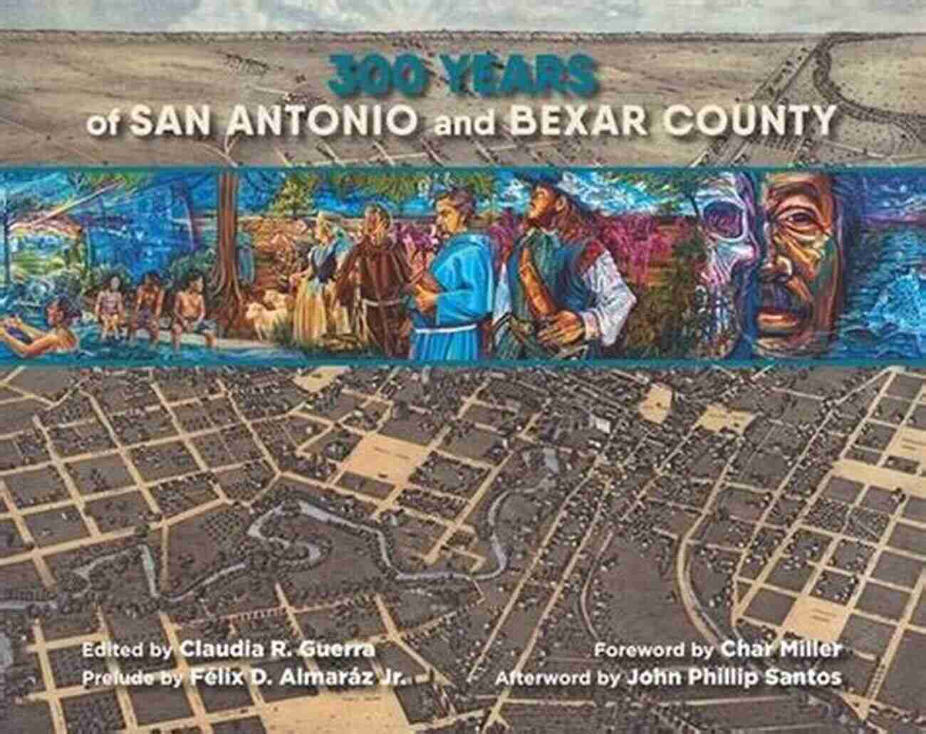 300 Years Of San Antonio And Bexar County