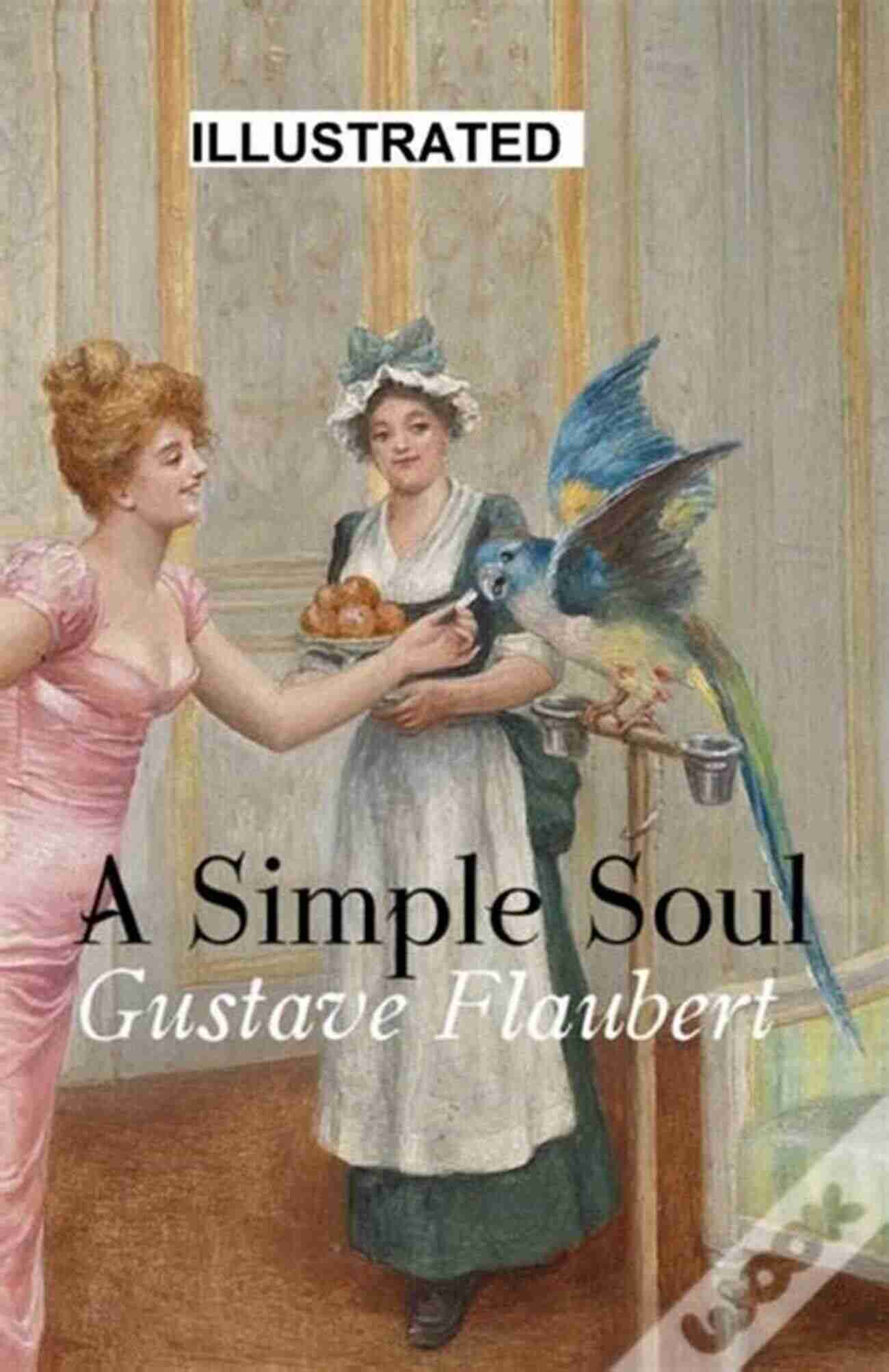 A Simple Soul Gustave Flaubert 7 Best Short Stories French Authors (7 Best Short Stories Specials 28)