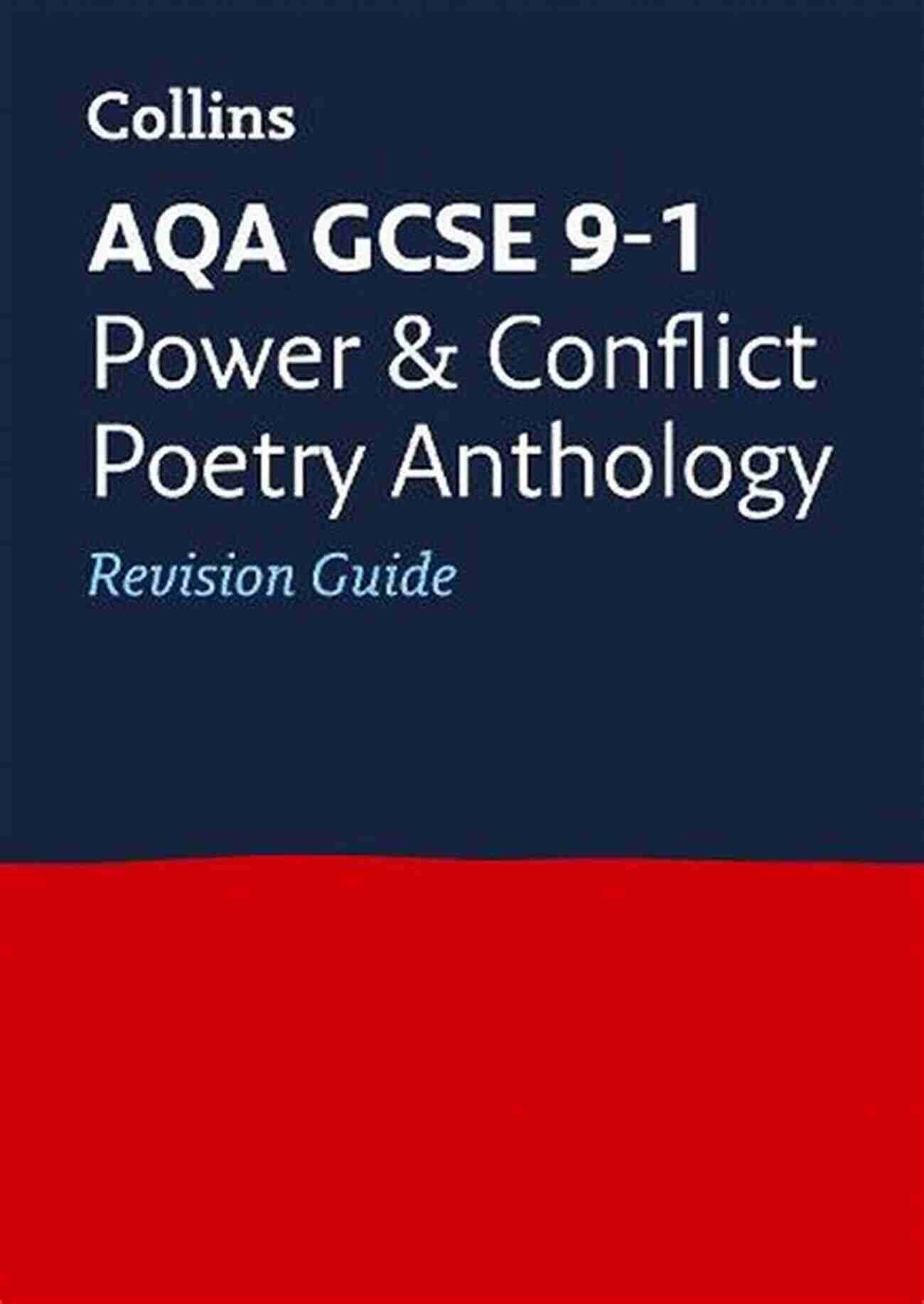 AQA Poetry Anthology Power And Conflict Revision Guide AQA Poetry Anthology Power And Conflict Revision Guide: For The 2020 Autumn 2021 Summer Exams (Collins GCSE Grade 9 1 Revision)