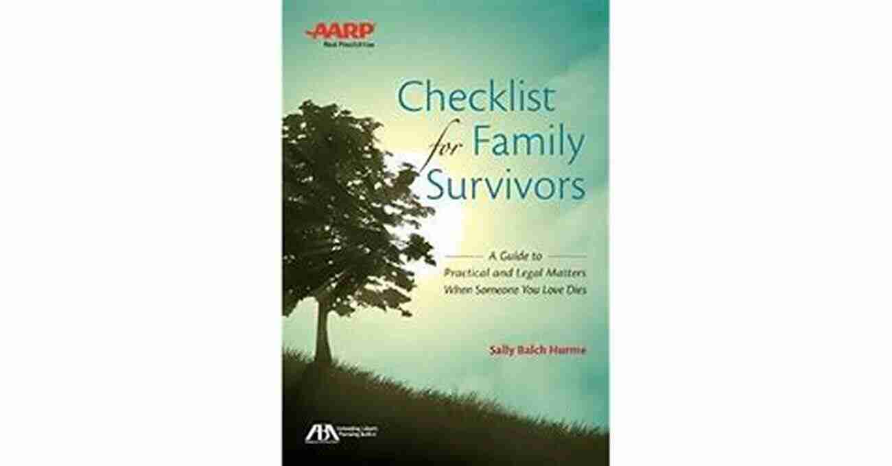 Abaaarp Checklist For Family Survivors ABA/AARP Checklist For Family Survivors: A Guide To Practical And Legal Matters When Someone You Love Dies