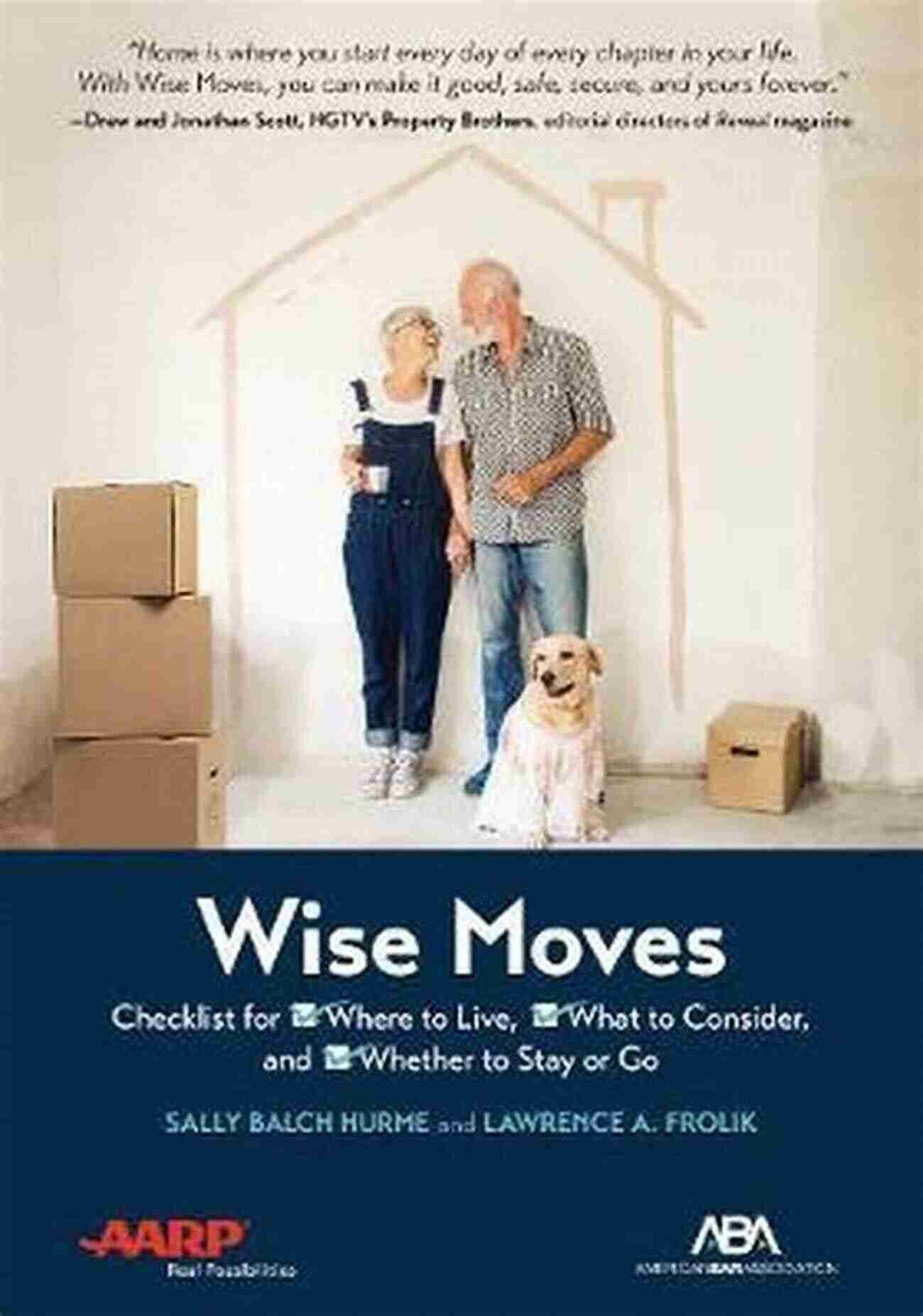 Abaaarp Wise Moves Choose The Smart Path To A Secure Future ABA/AARP Wise Moves: Checklist For Where To Live What To Consider And Whether To Stay Or Go