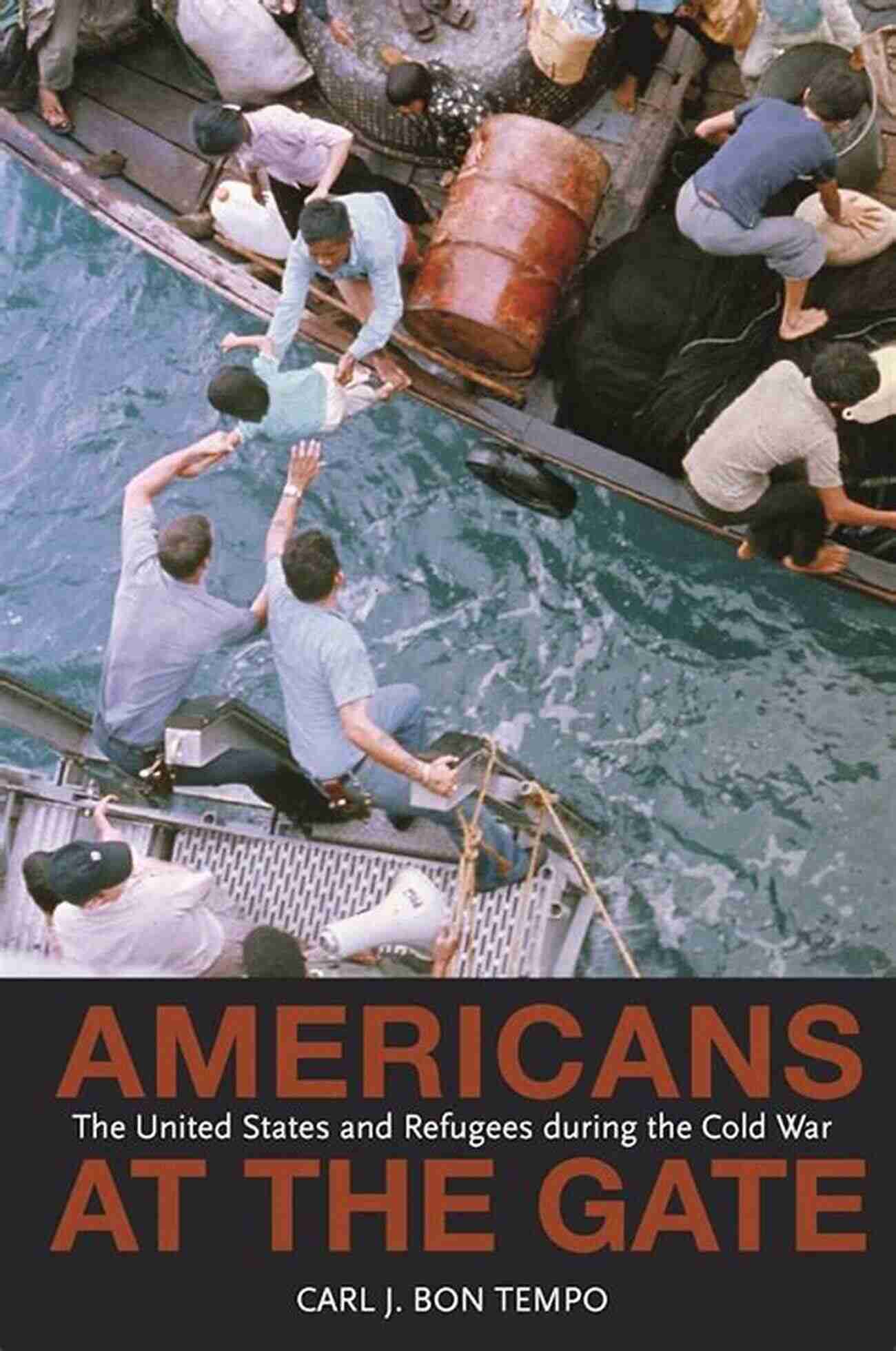 Americans At The Gate Dream Seekers Americans At The Gate: The United States And Refugees During The Cold War (Politics And Society In Modern America 57)