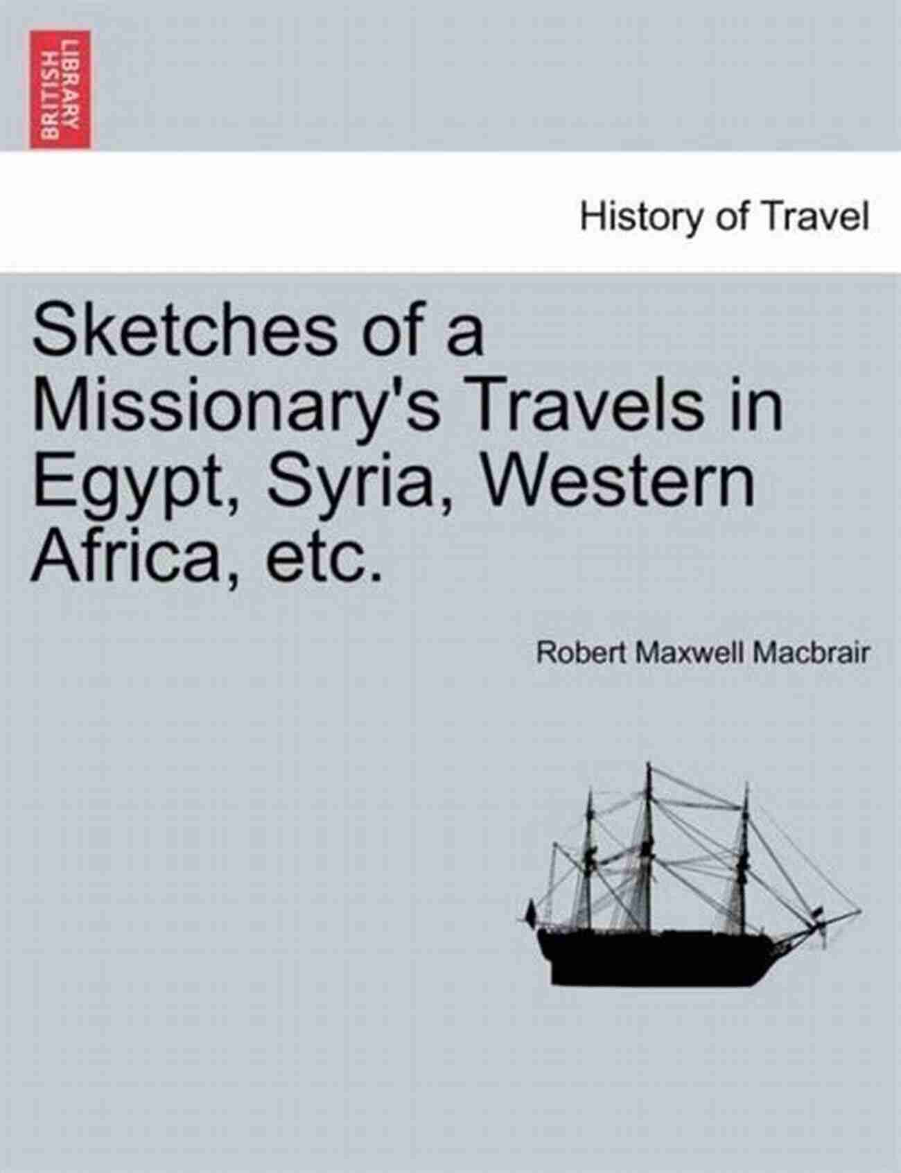 Ancient Egyptian Temples Sketches Of A Missionary S Travels In Egypt Syria Western Africa Etc (1839)