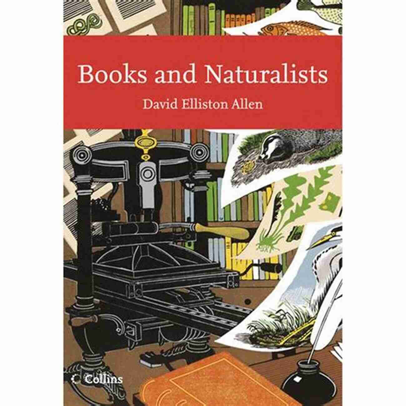 And Naturalists Collins New Naturalist Library 112 A Glimpse Into The Wonders Of The Natural World And Naturalists (Collins New Naturalist Library 112)