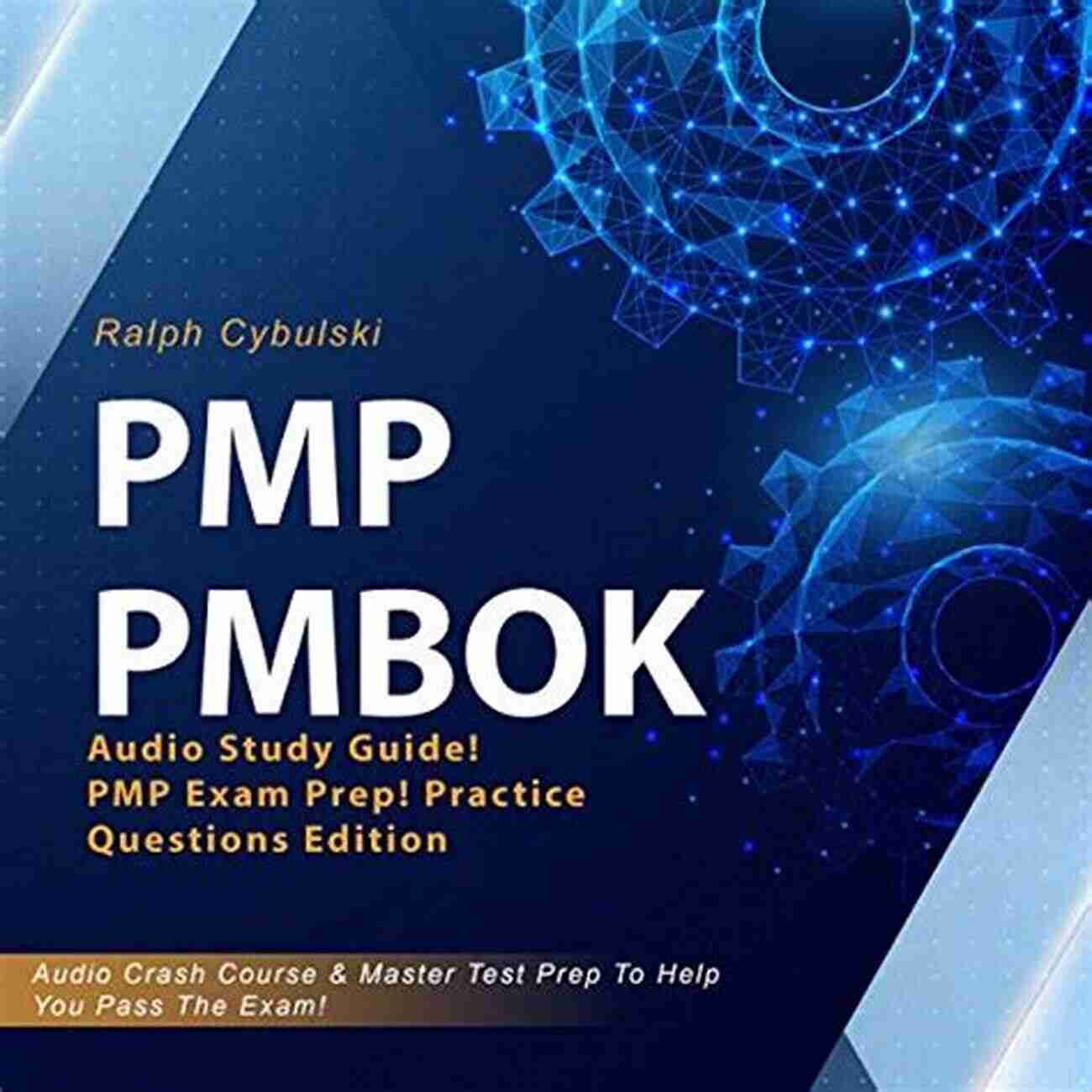 Audio Crash Course Master Test Prep PMP PMBOK Audio Study Guide PMP Exam Prep Practice Questions Edition : Audio Crash Course Master Test Prep To Help You Pass The Exam