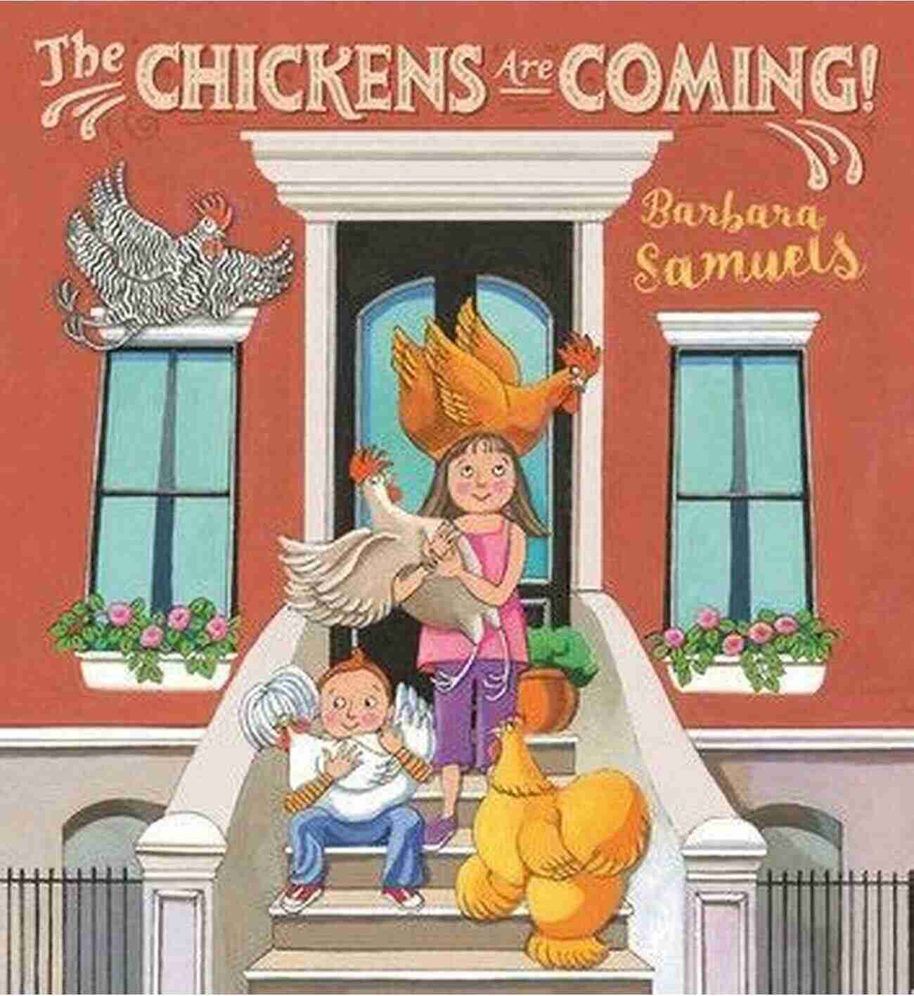 Barbara's Cozy Backyard The Chickens Are Coming Barbara Samuels