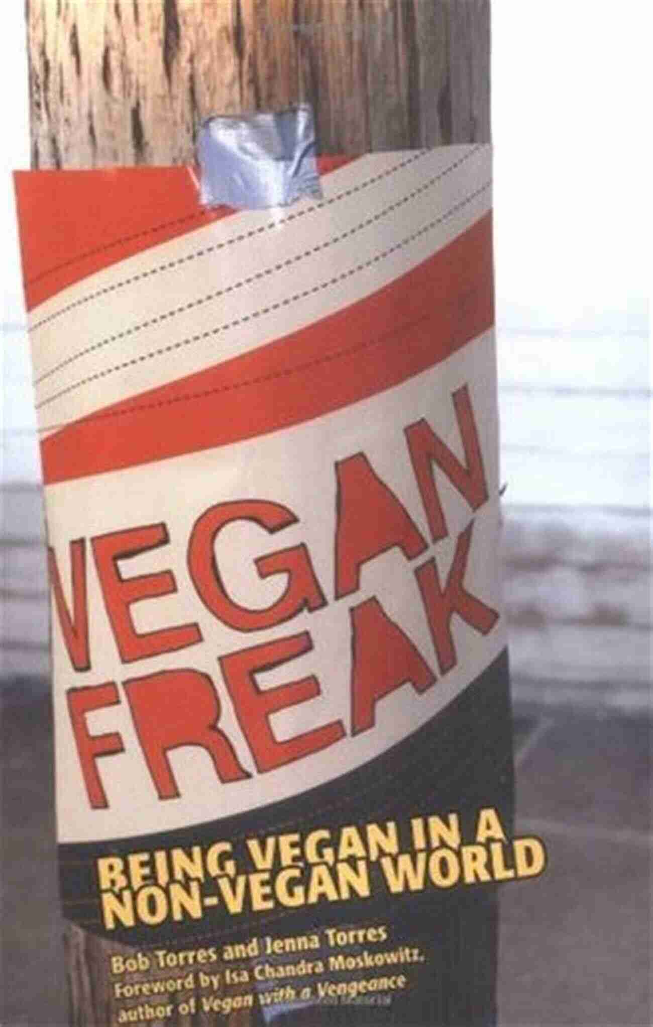 Being Vegan In Non Vegan World Vegan Freak: Being Vegan In A Non Vegan World