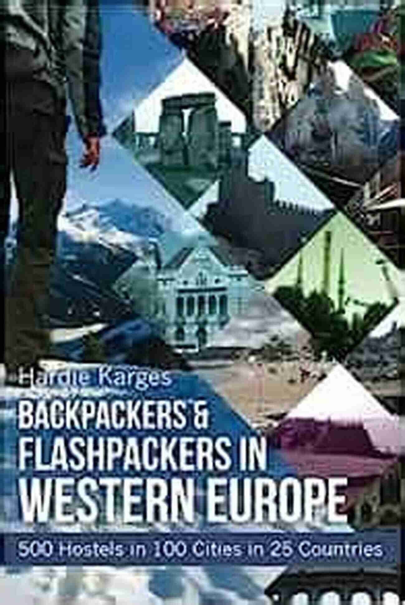 Boutique Haven Hostel Backpackers Flashpackers In Eastern Europe: 500 Hostels In 100 Cities In 25 Countries (Backpackers Flashpackers: Hostel Guides To The World 2)