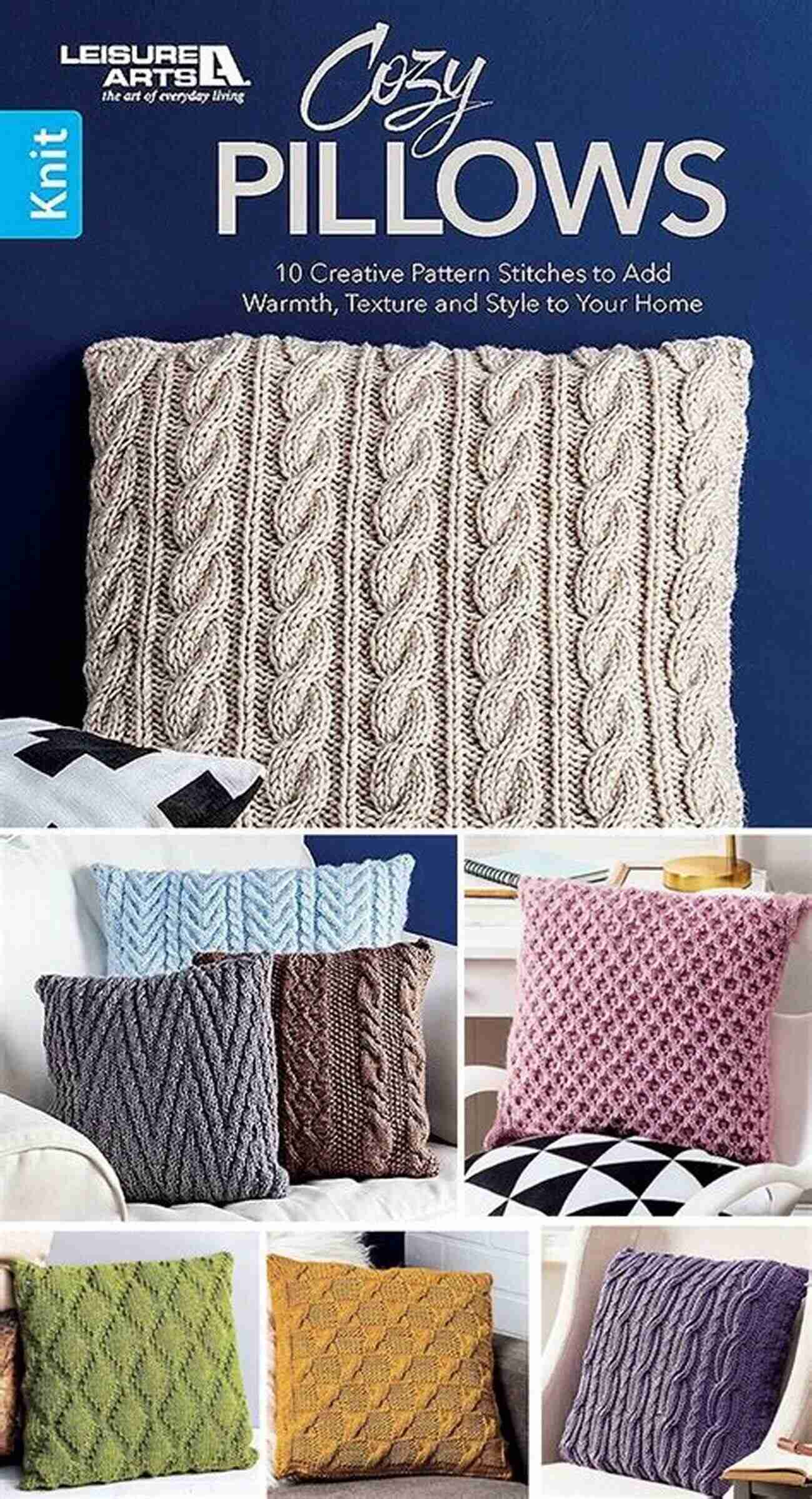 Cable Stitch Pattern Cozy Pillows: 10 Creative Pattern Stitches To Add Warmth Texture And Style To Your Home (Knit)