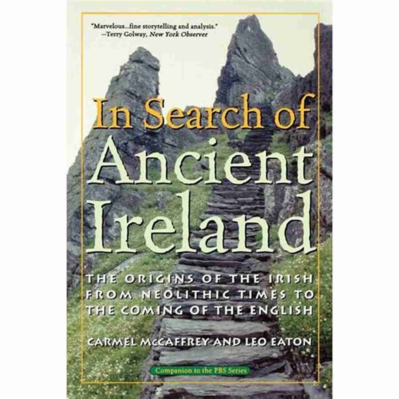 Celtic Cross In Search Of Ancient Ireland: The Origins Of The Irish From Neolithic Times To The Coming Of The English