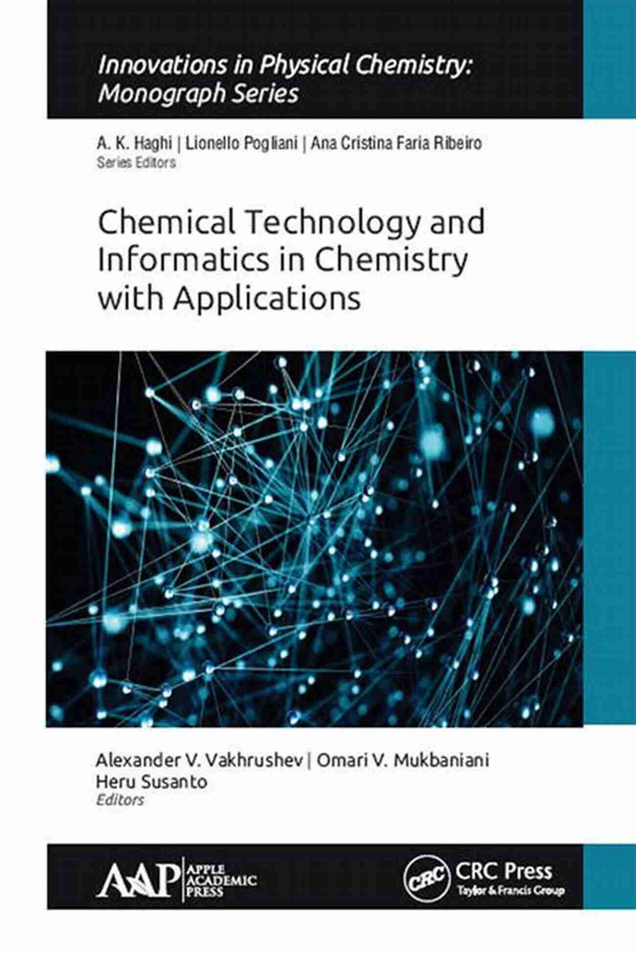 Chemical Technology And Informatics In Chemistry With Applications Innovations Chemical Technology And Informatics In Chemistry With Applications (Innovations In Physical Chemistry)