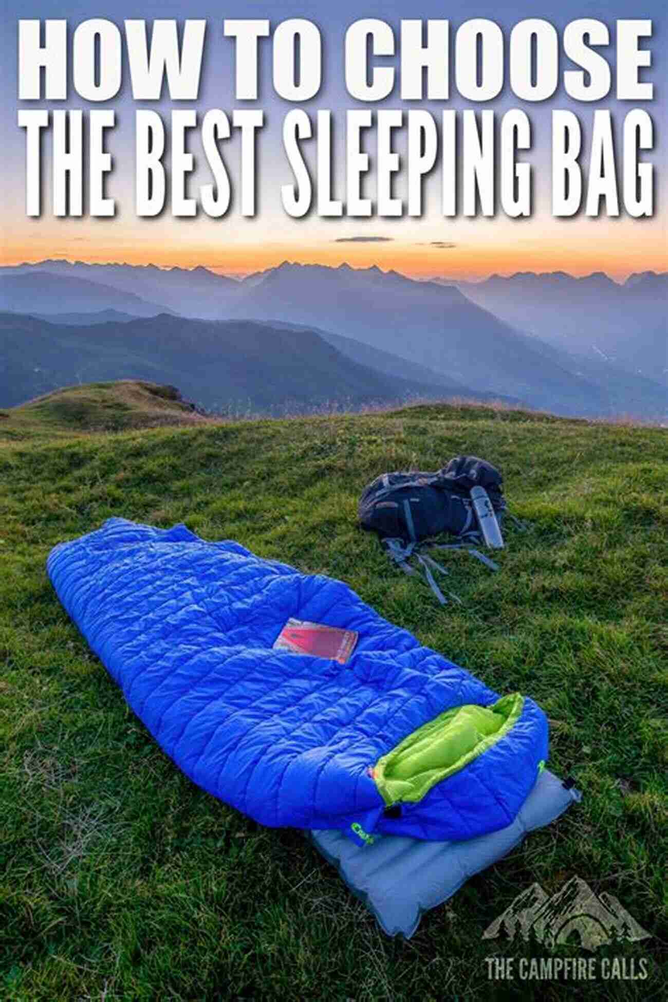 Choosing The Right Sleeping Bag Sleeping Bags Simplified: A Quick And Easy Guide