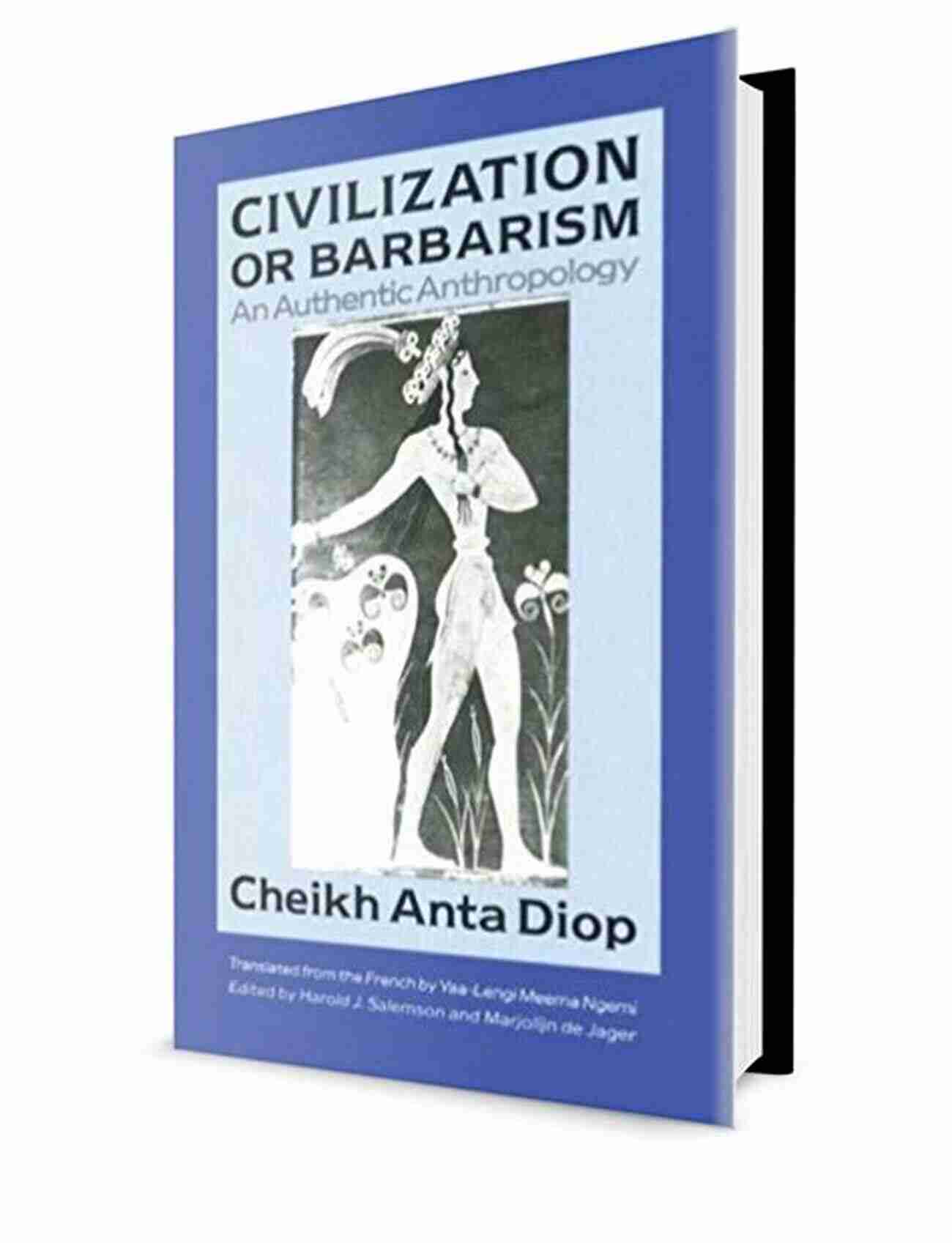 Civilization Or Barbarism An Authentic Anthropology Civilization Or Barbarism: An Authentic Anthropology