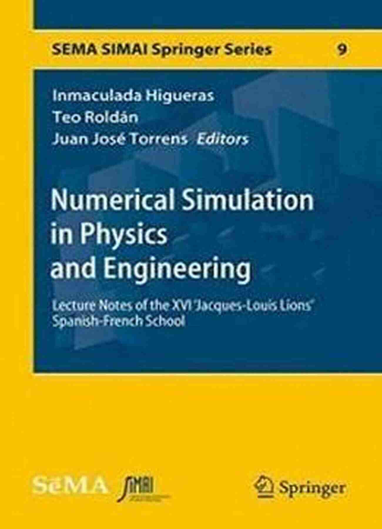 Cover Of Lecture Notes For Sema Simai Course Numerical Simulation In Physics And Engineering: Lecture Notes Of The XVI Jacques Louis Lions Spanish French School (SEMA SIMAI Springer 9)