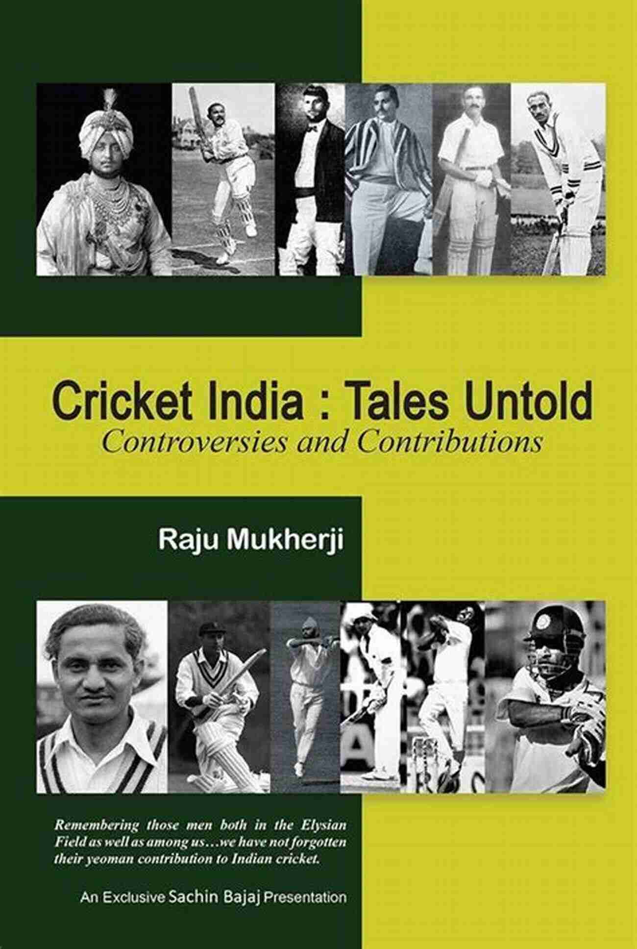 Cricket India Tales Untold Cricket India: Tales Untold : Controversies And Contributions: Tales Untold: Controversies And Contributions