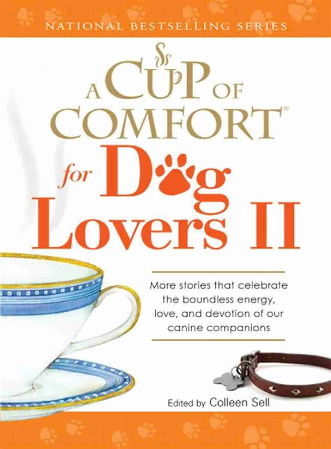 Cup Of Comfort For Dog Lovers A Moment Of Harmony A Cup Of Comfort For Dog Lovers: Stories That Celebrate Love Loyality And Companionship