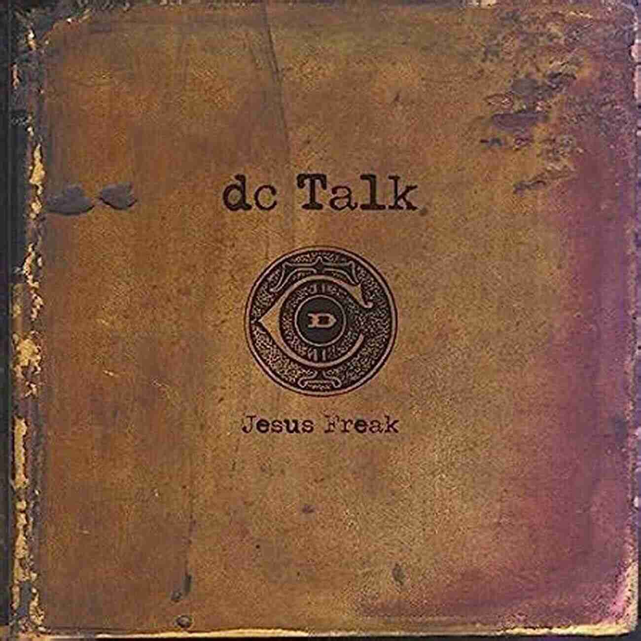 DC Talk Jesus Freak 33 1/3, 134 Album Cover Dc Talk S Jesus Freak (33 1/3 134)