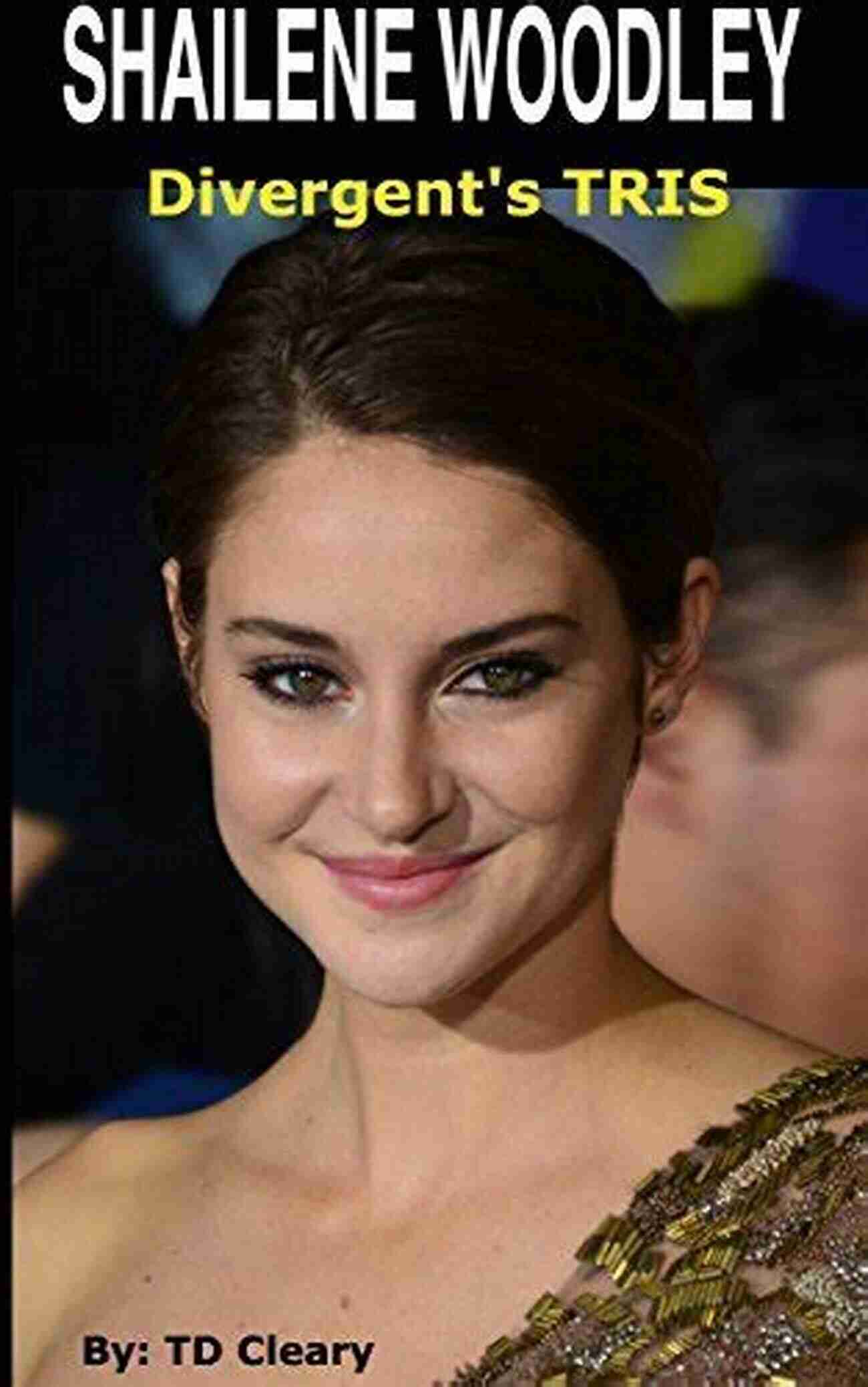 Divergent Movie Poster SHAILENE WOODLEY Divergent S Tris: 101 Facts With Shailene S Own Words