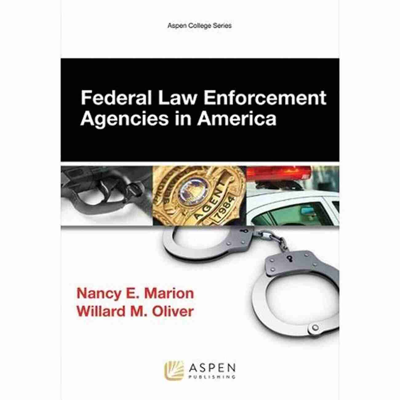 Drug Enforcement Administration Federal Law Enforcement Agencies In America (Aspen College Series)