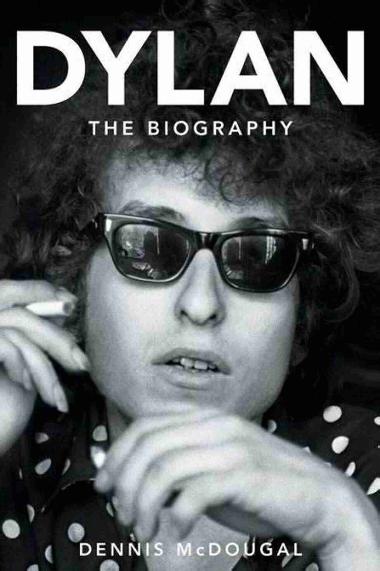 Dylan By Dennis Mcdougal A Captivating Biography Dylan: The Biography Dennis McDougal