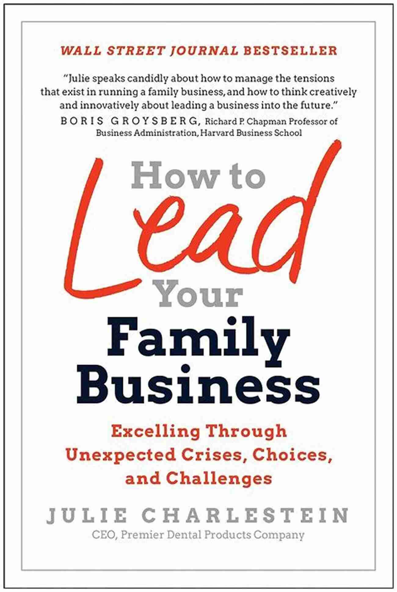 Excelling Through Unexpected Crises Choices And Challenges How To Lead Your Family Business: Excelling Through Unexpected Crises Choices And Challenges