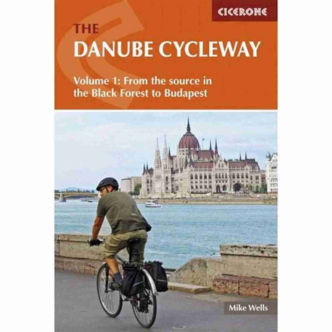 Experience The Rich History Of Europe On The Danube Cycleway Volume The Danube Cycleway Volume 1: From The Source In The Black Forest To Budapest (Cicerone Guide)