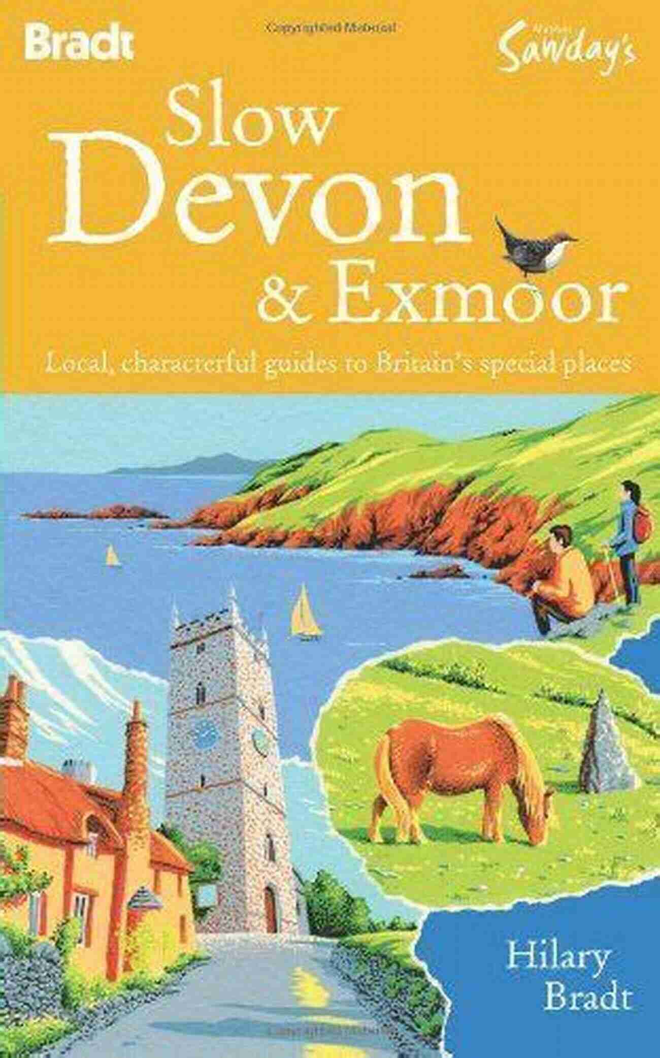 Explore The Hidden Gems Of Britain With Bradt Travel Guides Slow North Devon Exmoor: Local Characterful Guides To Britain S Special Places (Bradt Travel Guides (Slow Travel Series))