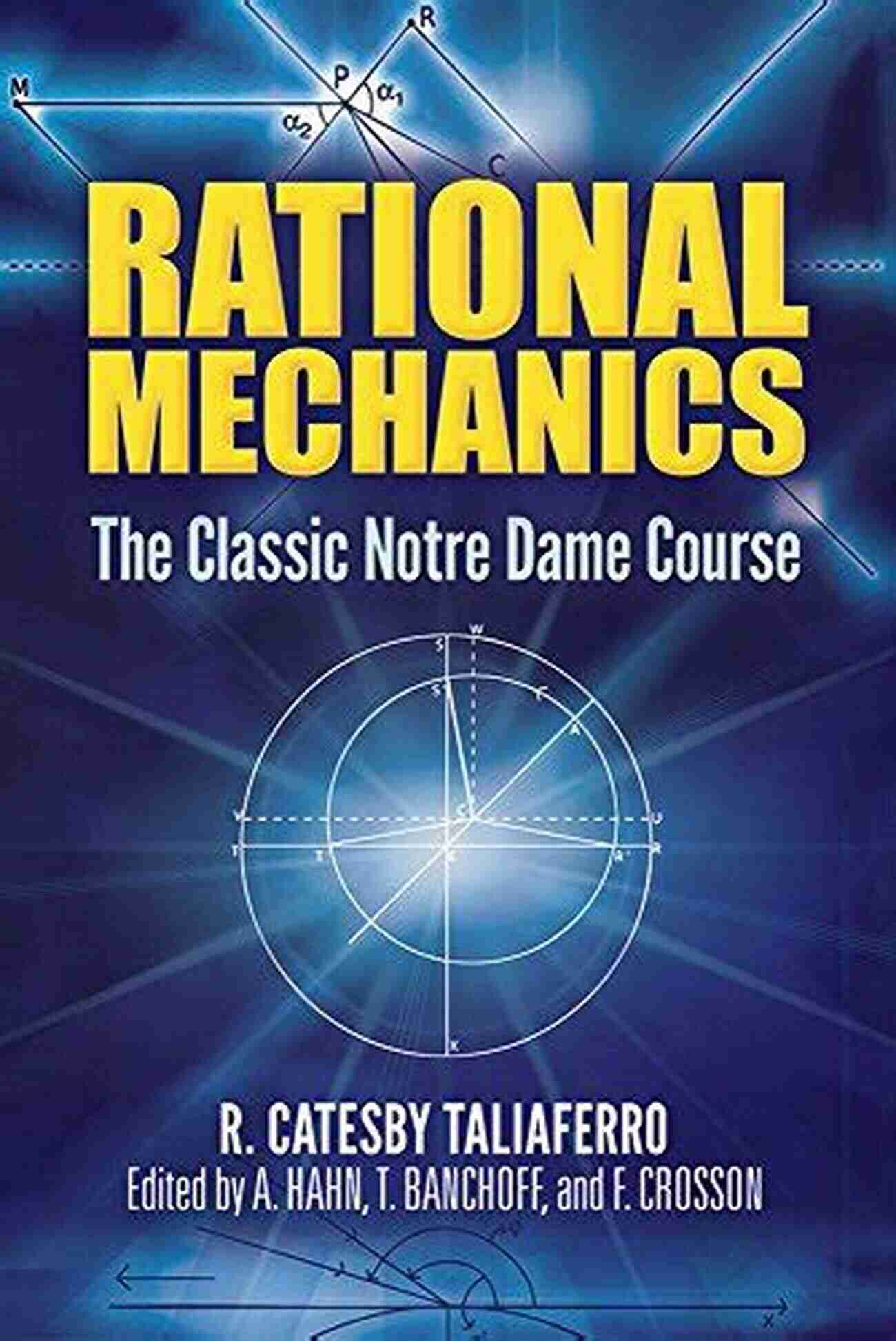 Exploring The Intricacies Of Physics At The Classic Notre Dame Course Dover Rational Mechanics: The Classic Notre Dame Course (Dover On Physics)