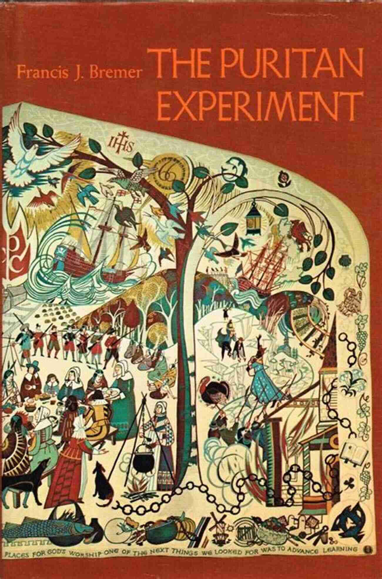 Exploring The Rich History Of New England Society From The Time Of William Bradford To Jonathan Edwards The Puritan Experiment: New England Society From Bradford To Edwards (Library Of New England)