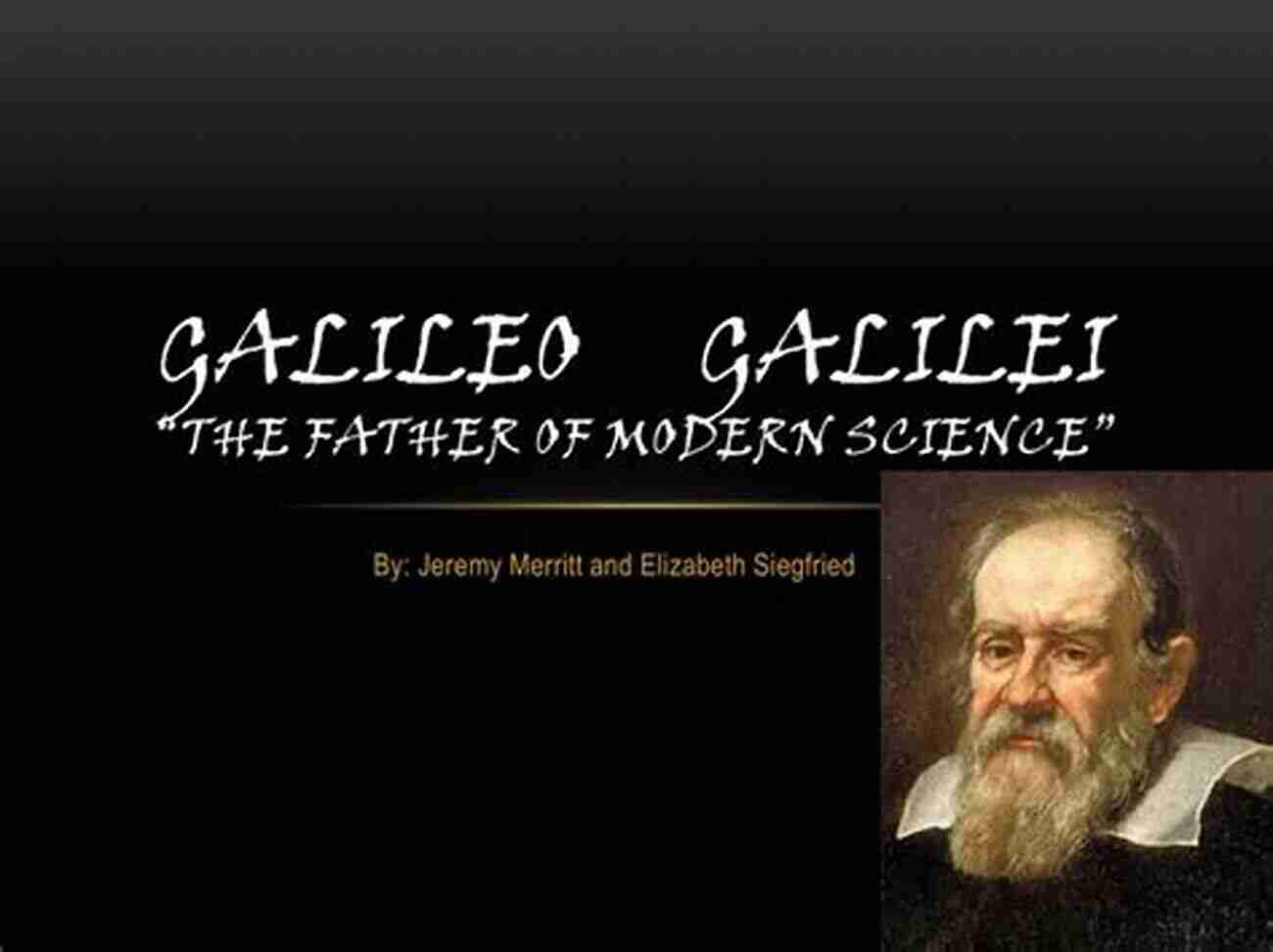 Galileo Galilei: Father Of Modern Science Myths That Shaped Our History: From Magna Carta To The Battle Of Britain