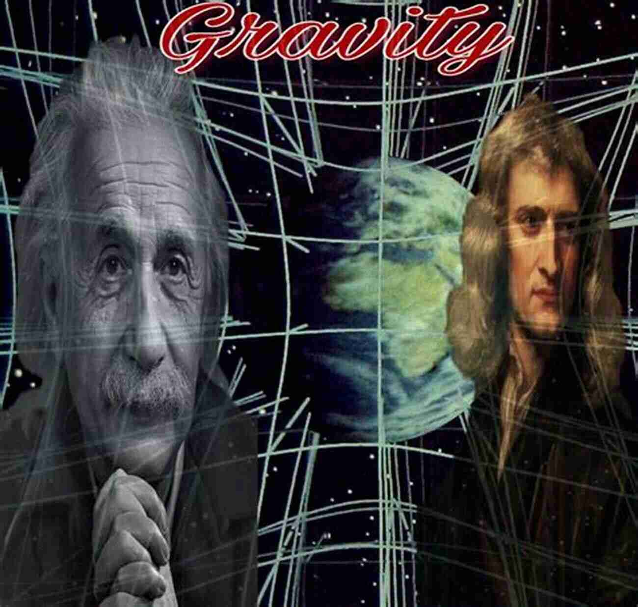 Gravity After Newton And Einstein Gravity After Newton And Einstein: Science Without Religion Is Blind And Religion Without Science Is Lame Einstein ( Part 8)