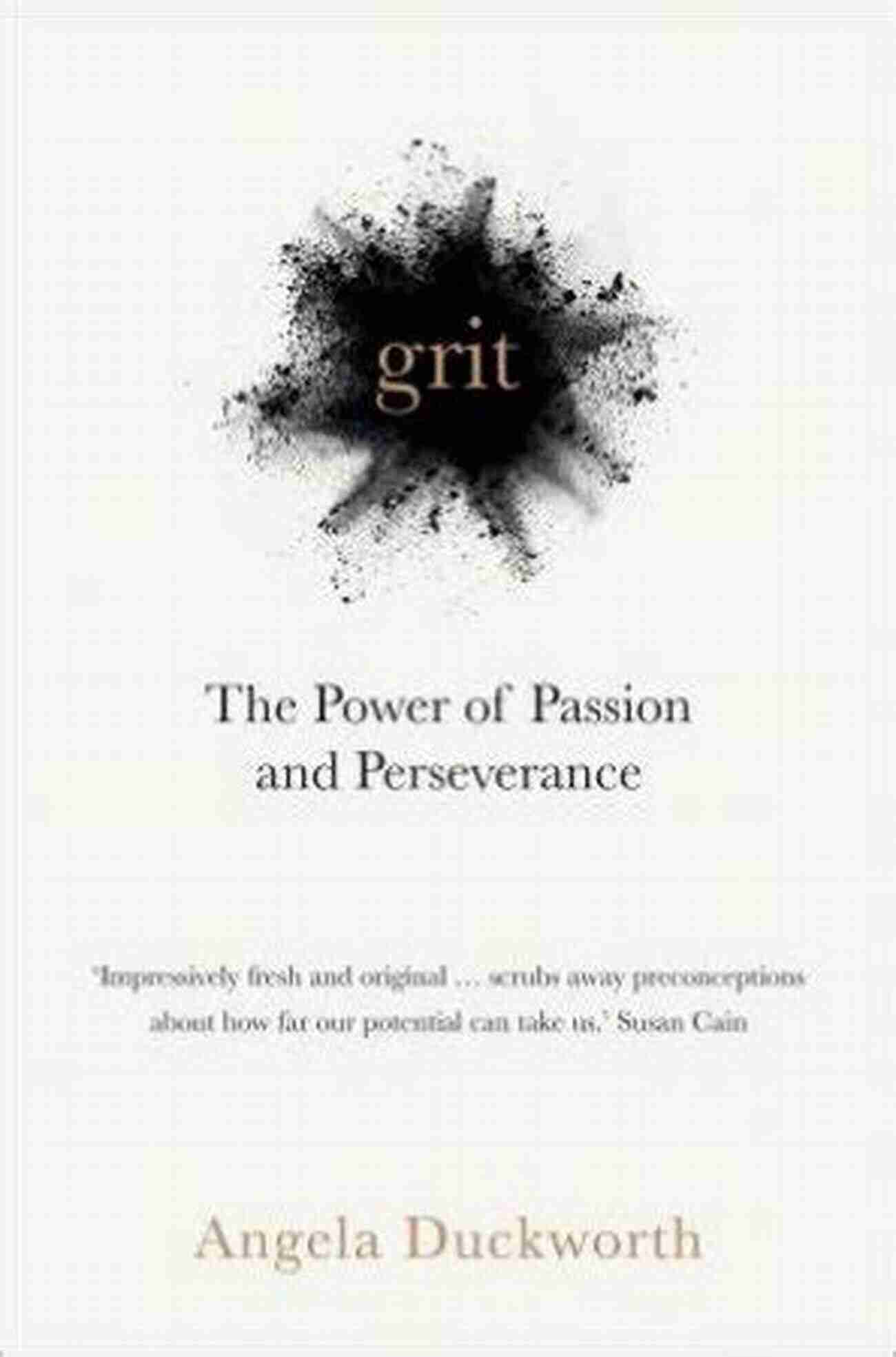 Grit: The Power Of Passion And Perseverance By Angela Duckworth Who Succeeds And Who Fails? (Read Grit)