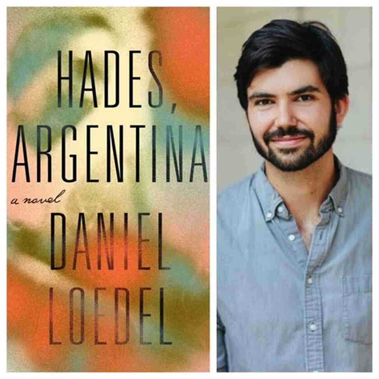 Hades Argentina Novel By Daniel Loedel Cover Image Hades Argentina: A Novel Daniel Loedel