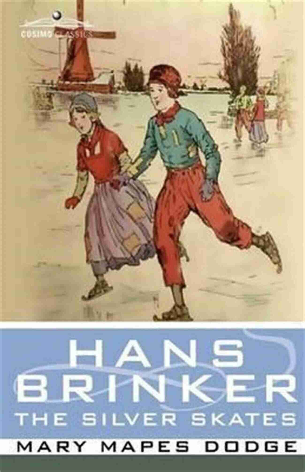 Hans Brinker Or The Sliver Skates Illustrated Hans Brinker Or The Sliver Skates (Illustrated)