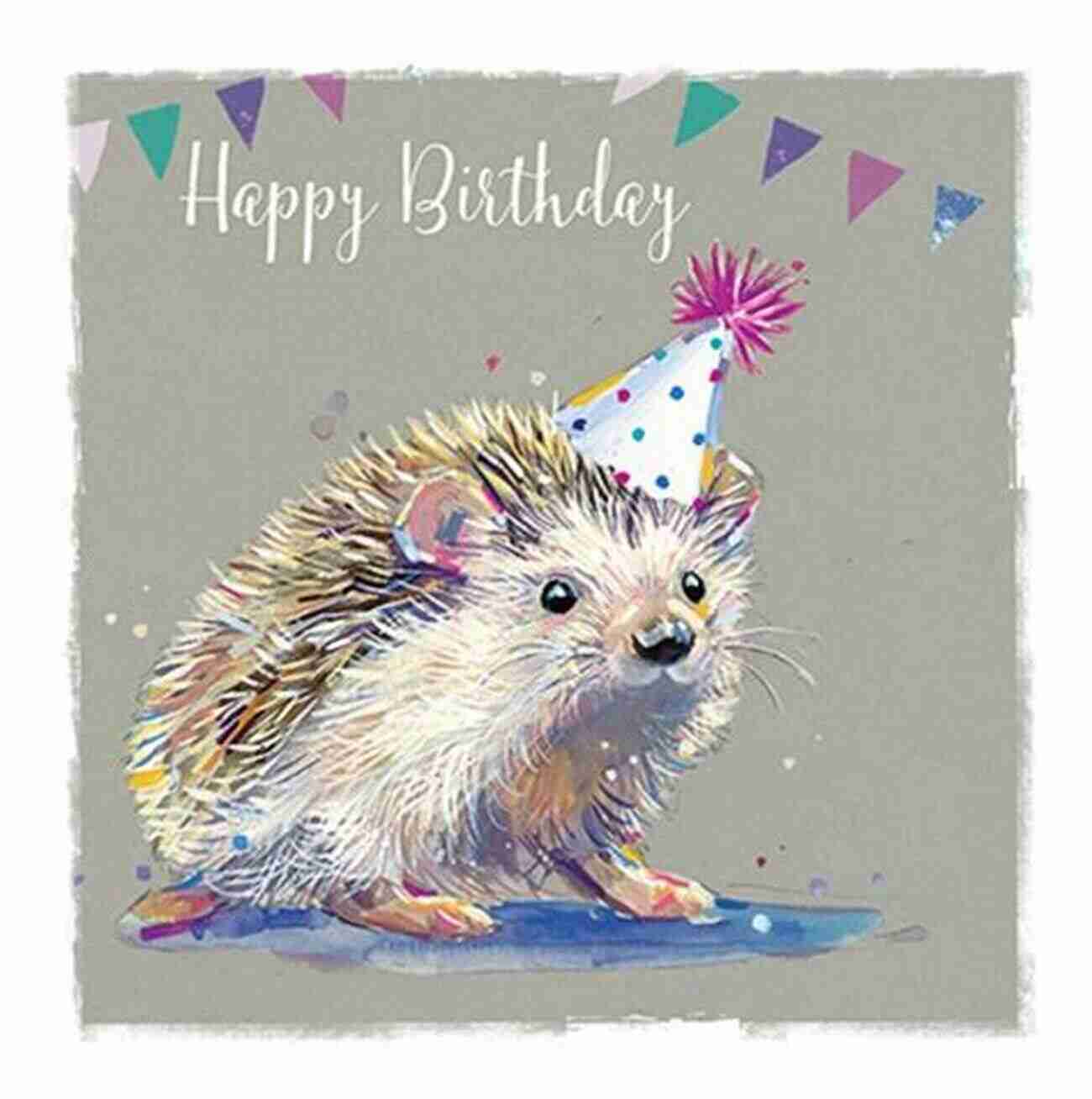 Happy Birthday Hedgehog Spreading Positivity Happy Birthday Hedgehog : An Acorn (Hello Hedgehog #6)