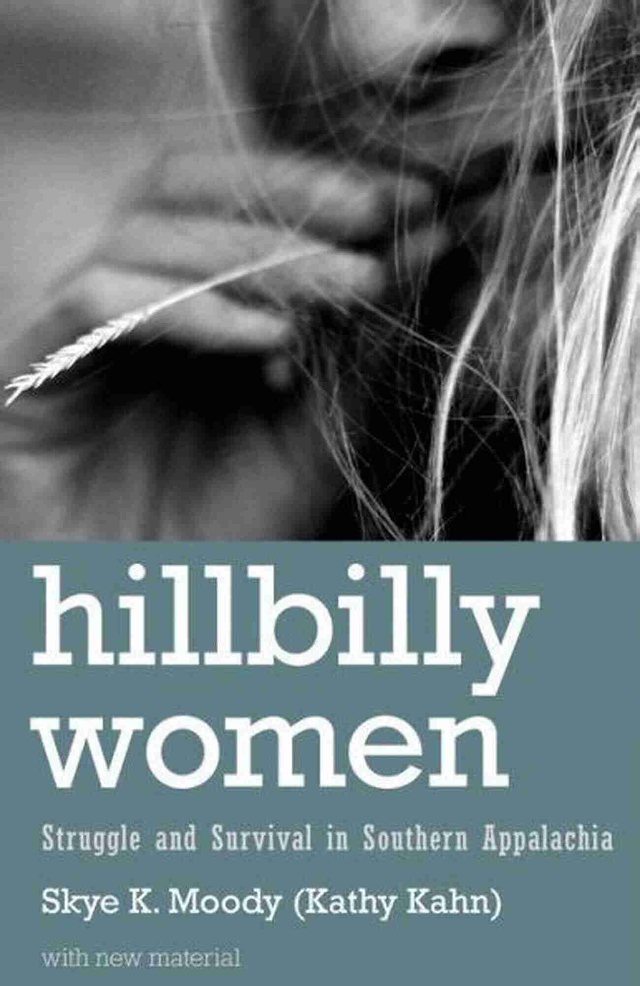 Hillbilly Women Struggle And Survival In Southern Appalachia Hillbilly Women: Struggle And Survival In Southern Appalachia