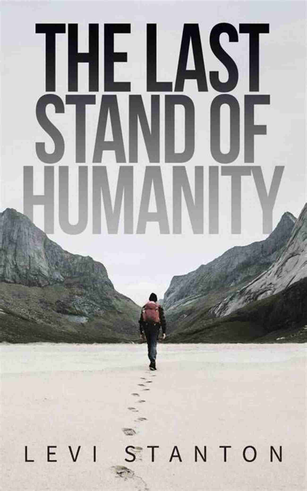 Humanity Last Stand Humanity S Last Stand: The Challenge Of Artificial Intelligence A Spiritual Scientific Respose