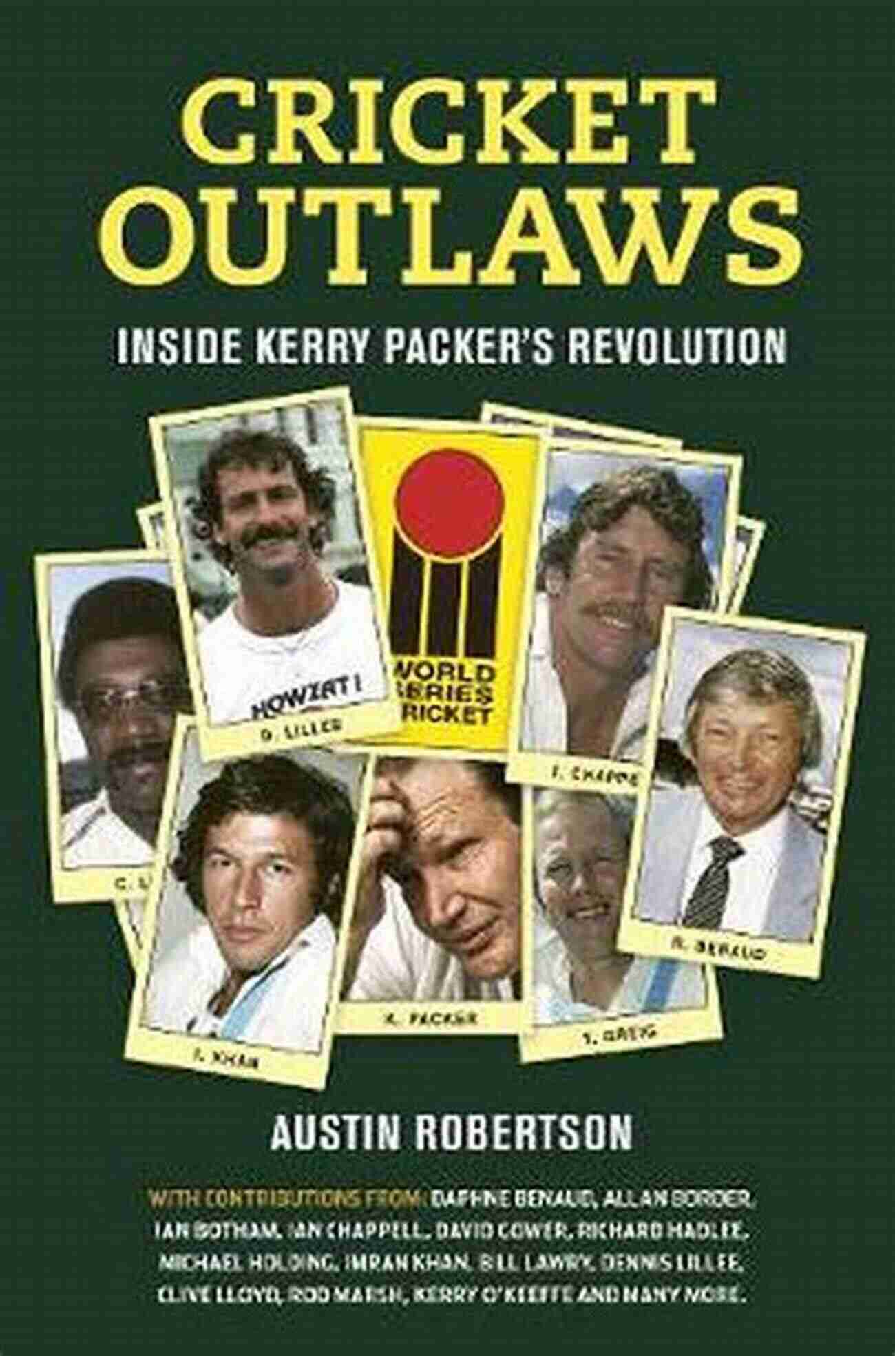 Kerry Packer World Cricket Revolution The Cricket War: The Story Of Kerry Packer S World Cricket