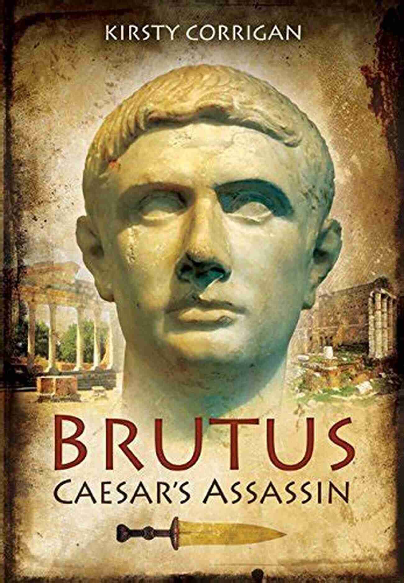 Kirsty Corrigan, The Brutus Caesar Assassin Brutus: Caesar S Assassin Kirsty Corrigan