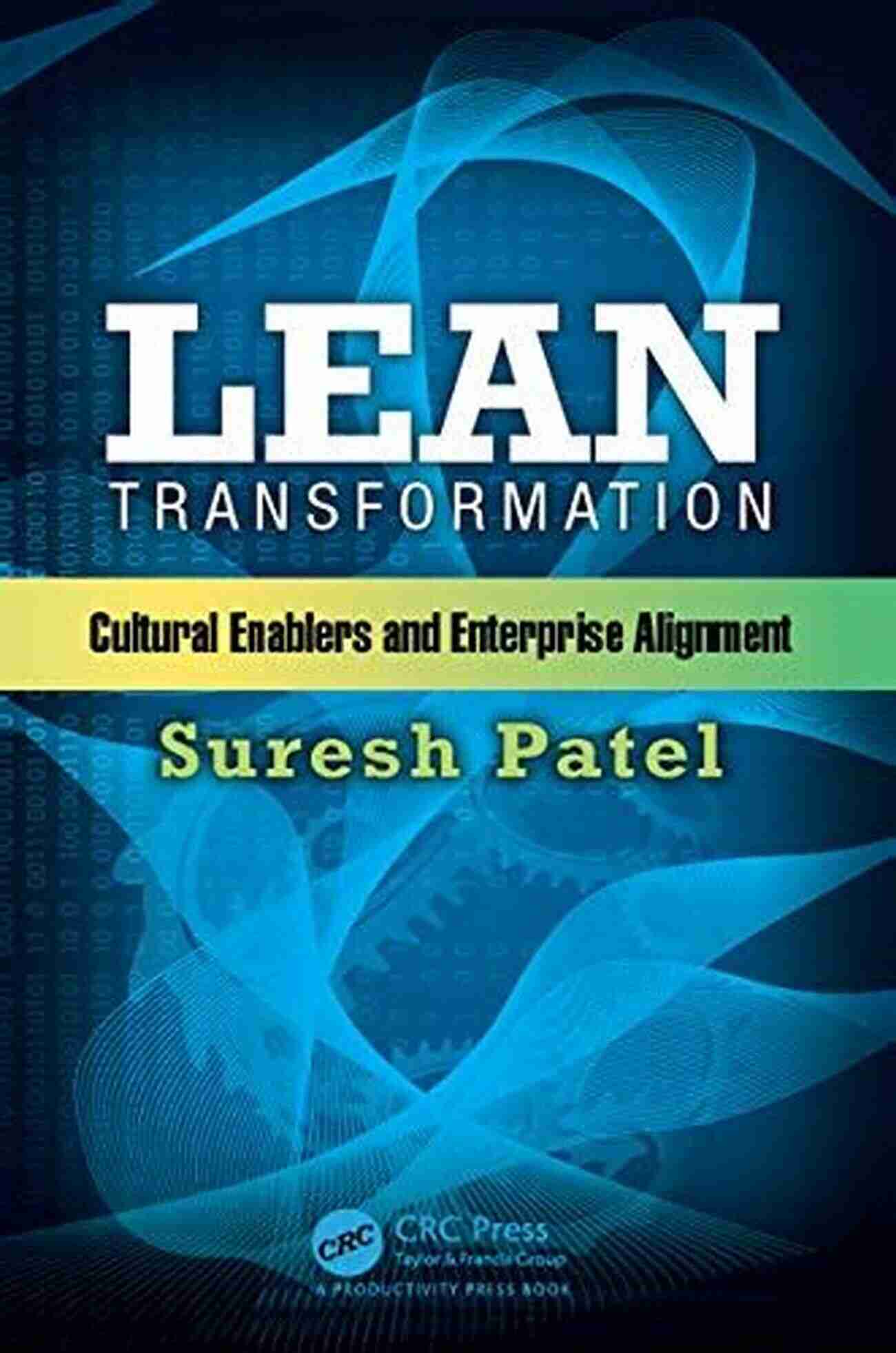 Lean Transformation Cultural Enablers And Enterprise Alignment Lean Transformation: Cultural Enablers And Enterprise Alignment