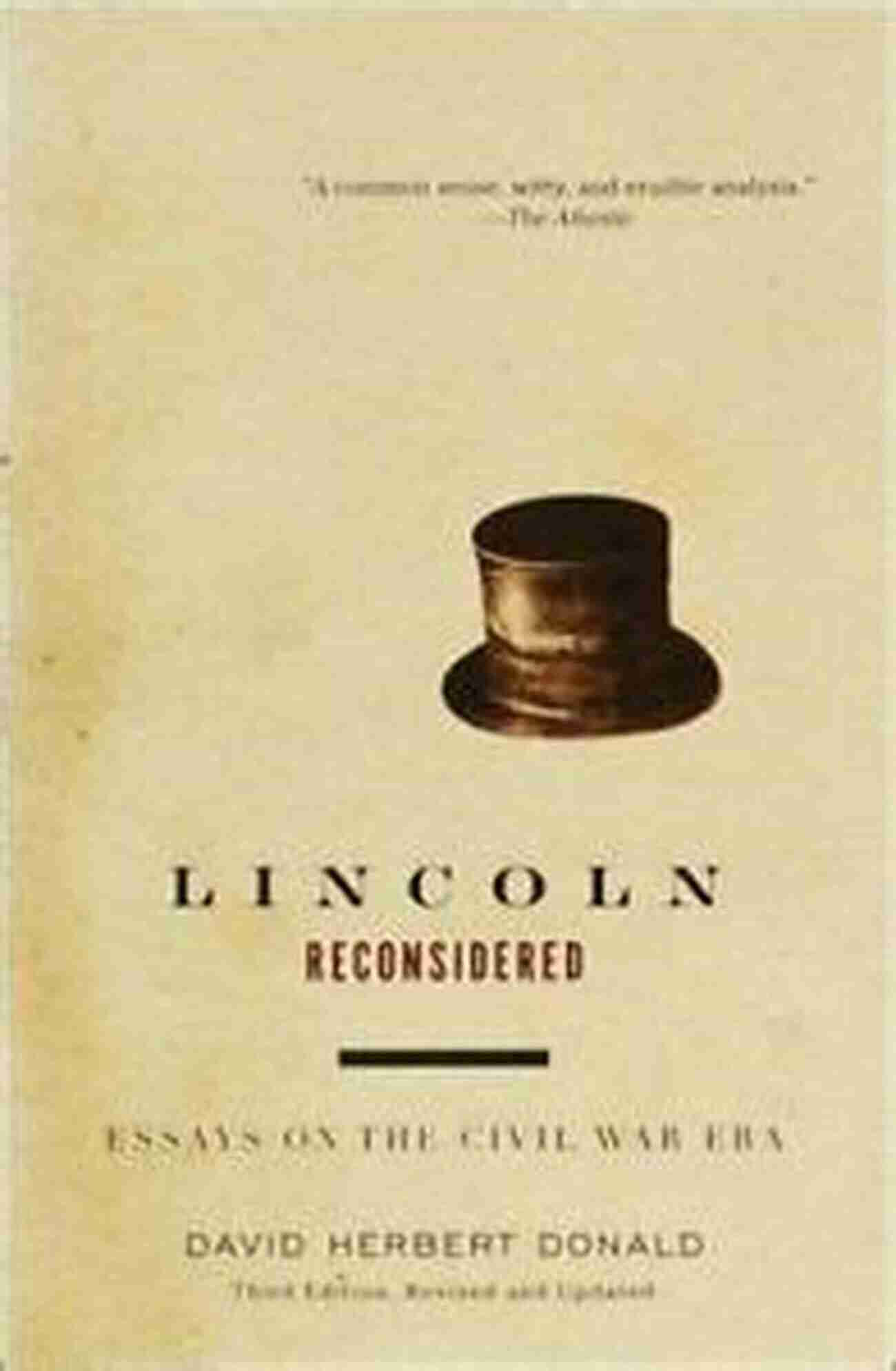 Lincoln Reconsidered Essays On The Civil War Era Lincoln Reconsidered: Essays On The Civil War Era