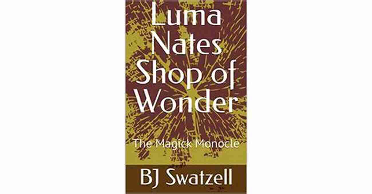 Luma Nates Shop Of Wonder Products Luma Nates Shop Of Wonder: The Magick Monocle (The Monocle 9)