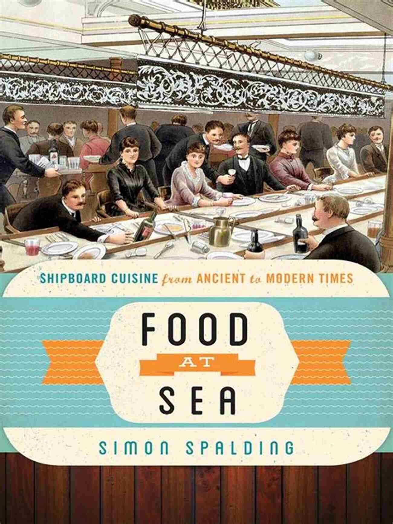 Medieval Shipboard Cuisine Food At Sea: Shipboard Cuisine From Ancient To Modern Times (Food On The Go)