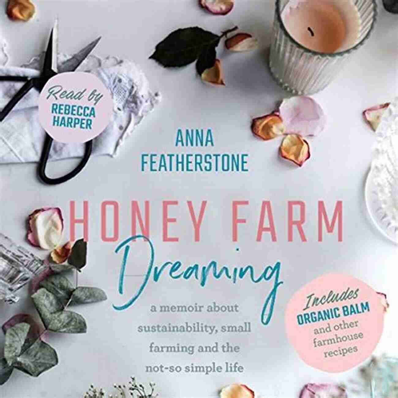 Memoir About Sustainability Small Farming And The Not So Simple Life Honey Farm Dreaming: A Memoir About Sustainability Small Farming And The Not So Simple Life