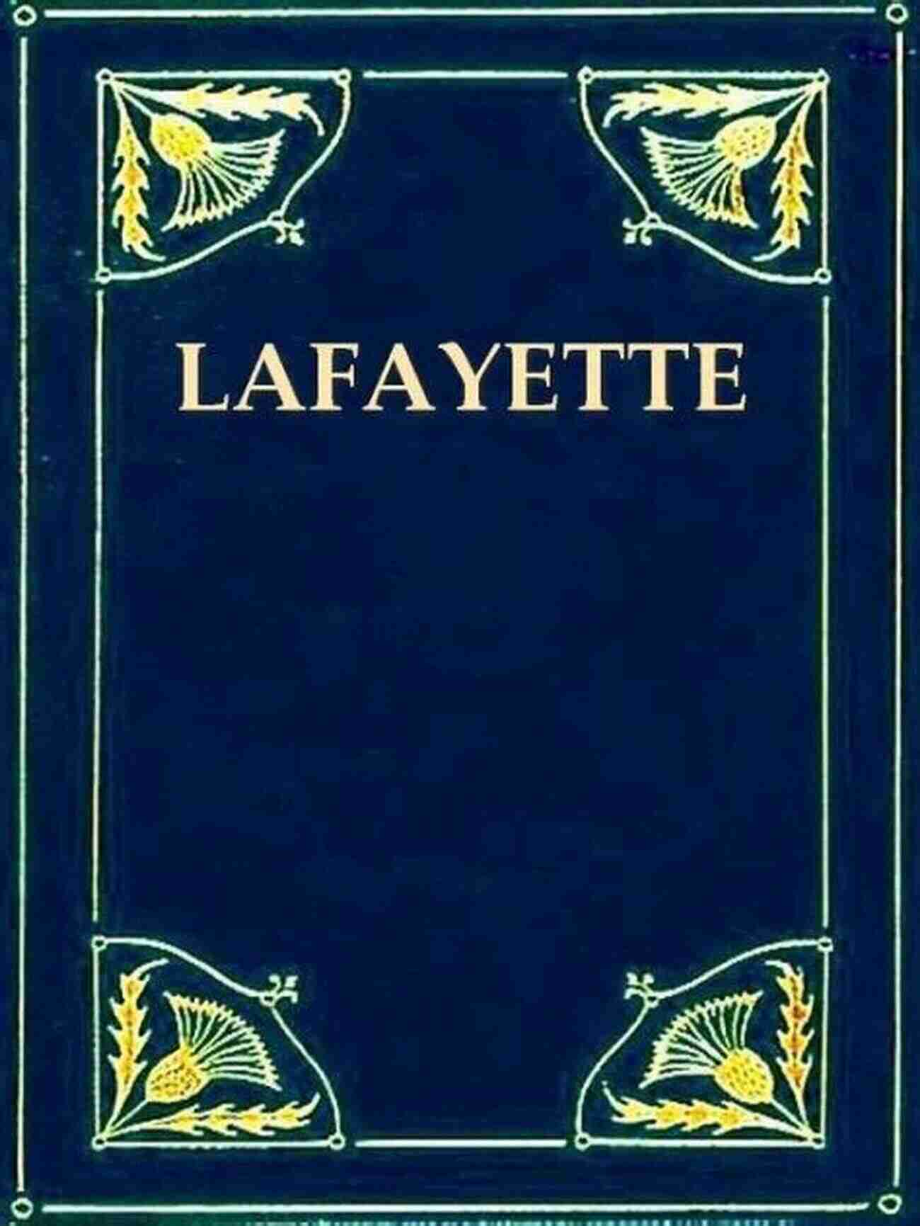 Memoir Of The Marquis De Lafayette Living A Life That Matters: A Memoir Of The Marquis De Lafayette