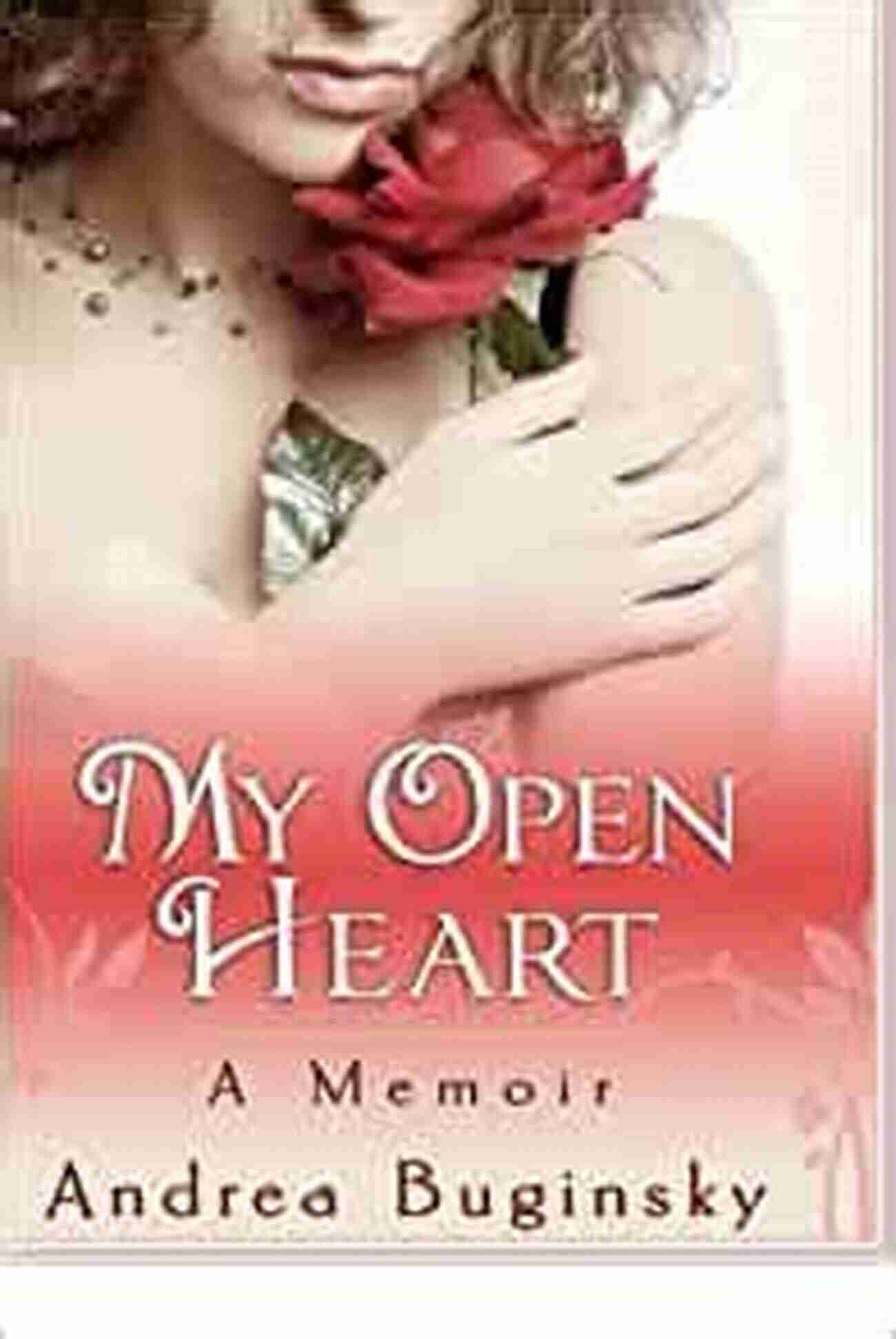 My Open Heart Andrea Buginsky My Open Heart Andrea Buginsky