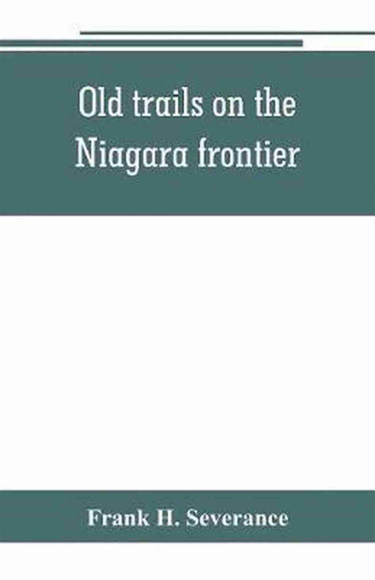 Old Trails On The Niagara Frontier